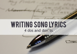 Writing Song Lyrics: 4 Dos and Don'ts