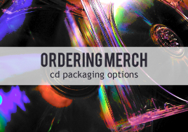 Ordering Band Merch: CD Packaging Options
