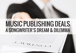 Publishing Deals: A Songwriter's Dream and Dilemma