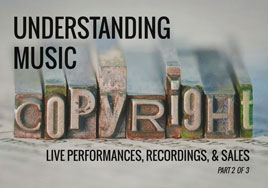 Understanding Music Copyright—Live Performances, Recordings, and Sales
