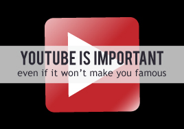 Why YouTube Is Important, Even If It Won't Make You Famous